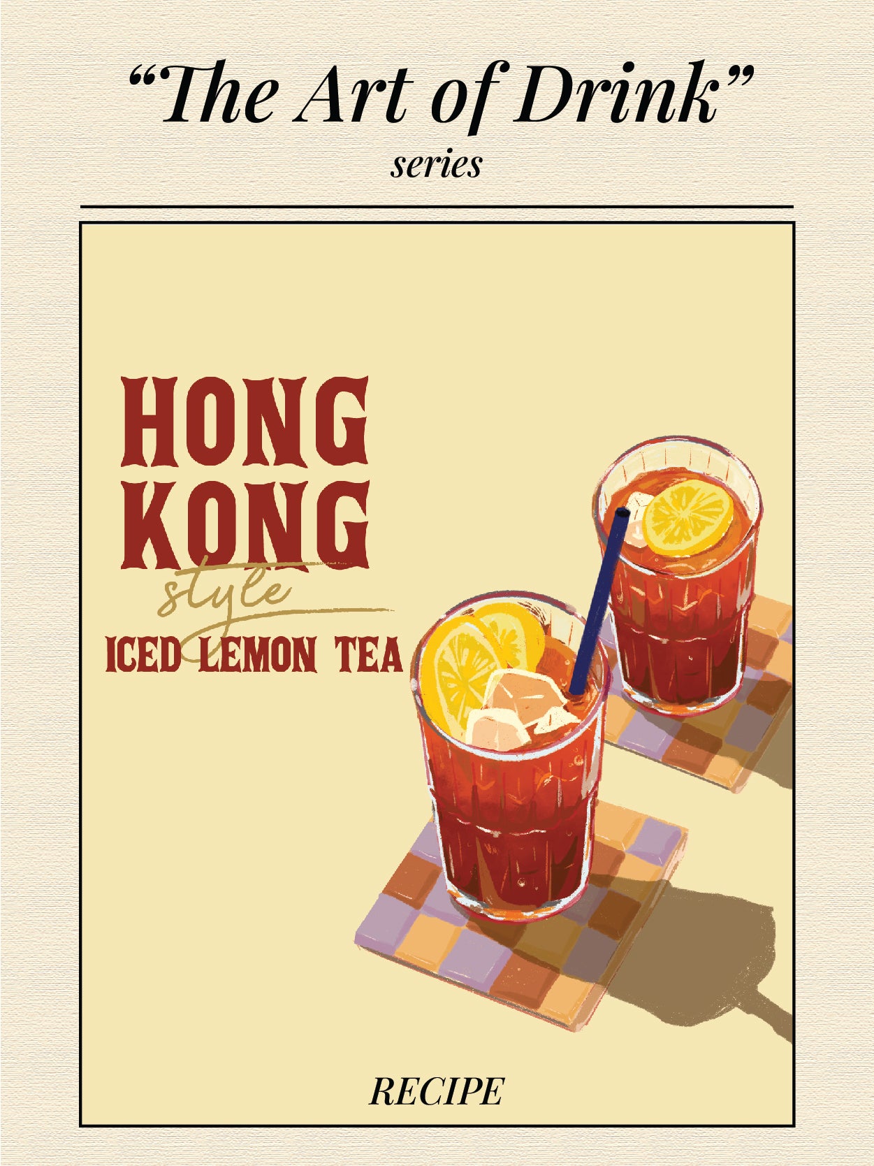 HONG KONG STYLE ICED LEMON TEA "The Art of Drink" series Subtle Art