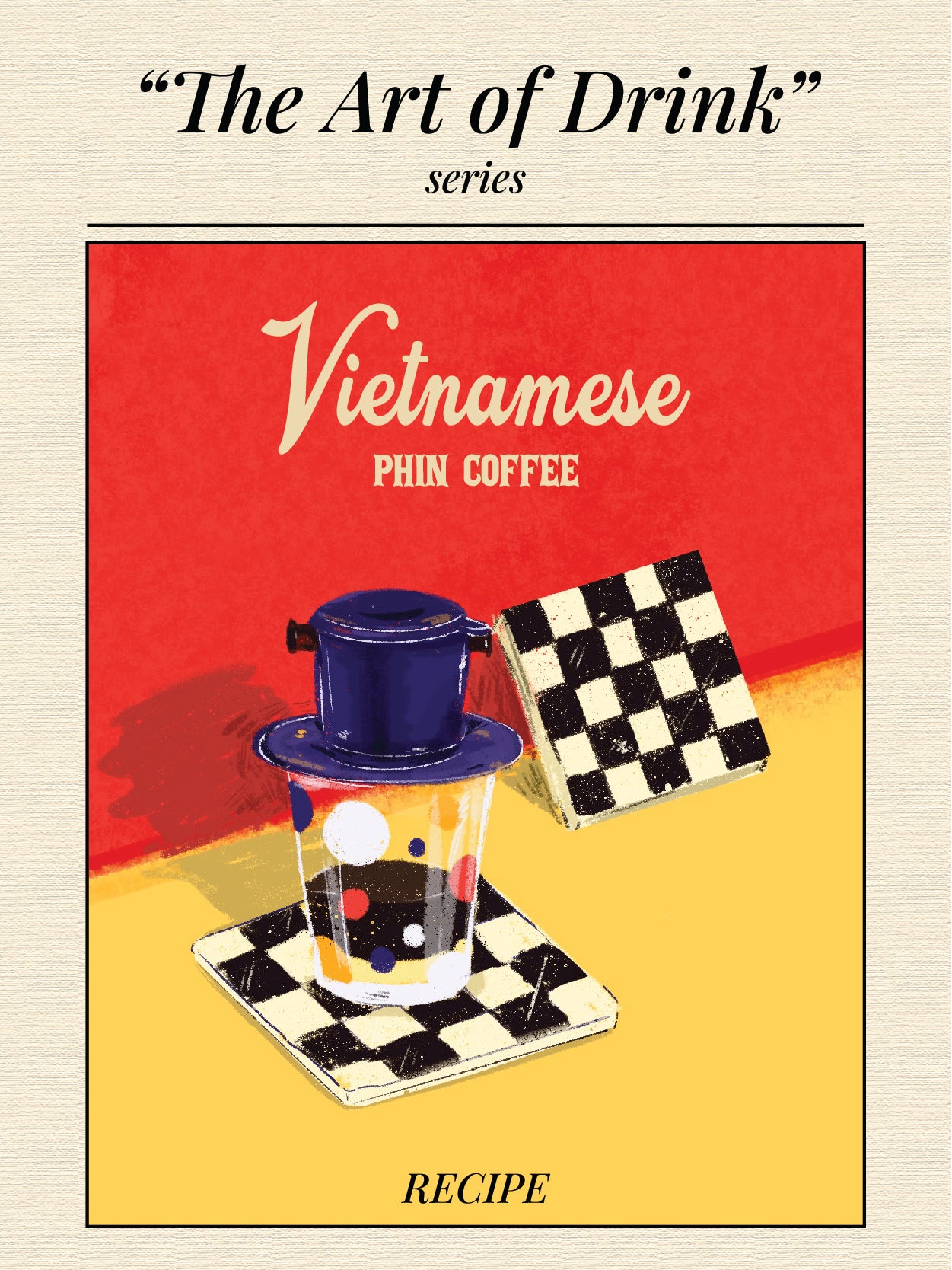 VIETNAMESE PHIN COFFEE - "The Art of Drink" series