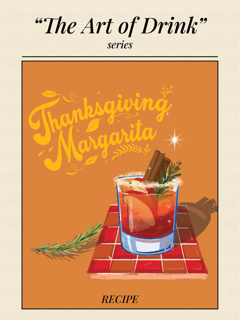 THANKSGIVING MARGARITA - "The Art of Drink" series